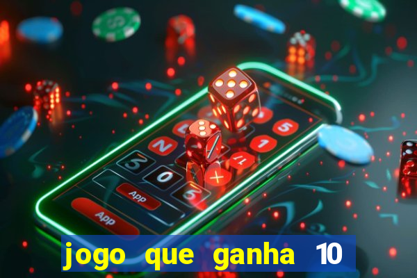 jogo que ganha 10 reais ao se cadastrar